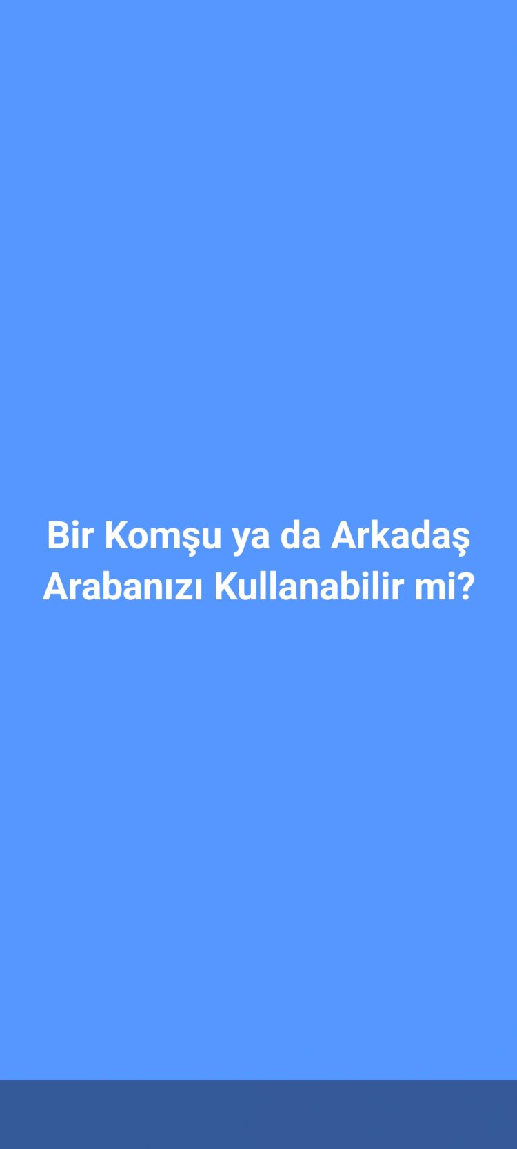 Bir Komşu ya da Arkadaş Arabanızı Kullanabilir mi?