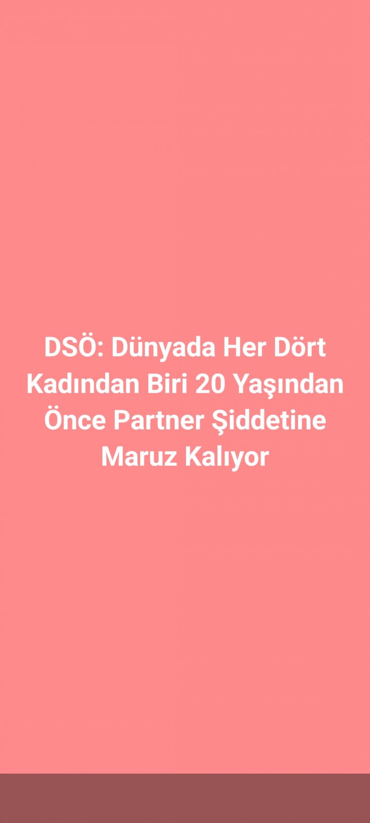 DSÖ: Dünyada Her Dört Kadından Biri 20 Yaşından Önce Partner Şiddetine Maruz Kalıyor